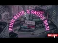 Pink blue X Saude Bazi | Slowed&Reverb