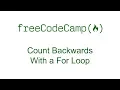 Count Backwards With a For Loop - Free Code Camp