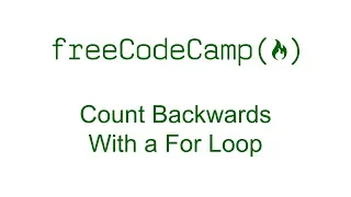 Count Backwards With a For Loop - Free Code Camp