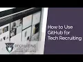 How To Use GitHub for Tech Recruiting