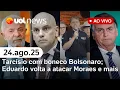 Download Lagu Tarcísio defende Bolsonaro; Eduardo ataca Moraes nos EUA; morre Jaguar e+ ao vivo | UOL News