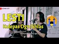 Download Lagu LESTI - KULEPAS DENGAN IKHLAS COVER BY NOVI SUMA