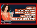 Why Is Tree-shaking Important For Modern JavaScript Module Imports - JavaScript Toolkit