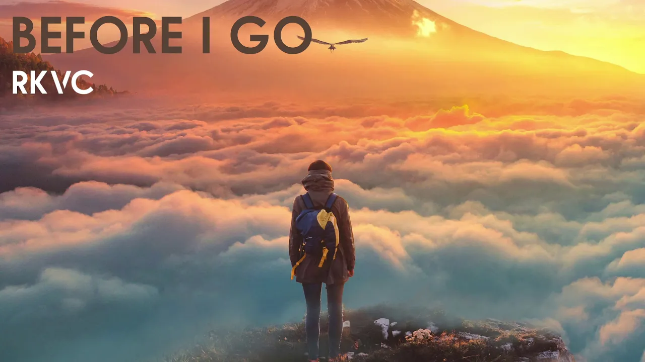 🎵RKVC - Before I Go 🎵RKVC - Before I Go