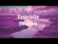 Download Lagu Ai Music | Exquisite Dreams (lyrics)
