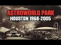 The Abandoned Story of Houston s Largest Amusement Park AstroWorld