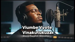 viumbe vyote vinakutukuza deep swahili worship cover by minister james