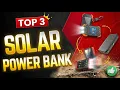 Finally Best Solar Power Banks That Keep You Charged Anywhere Top 3