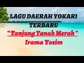 Download Lagu Yokari Lagu : Tanjung Tanah Merah