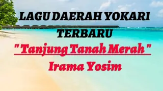 yokari lagu tanjung tanah merah
