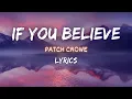 Download Lagu If You Believe - Patch Crowe | Lyrics