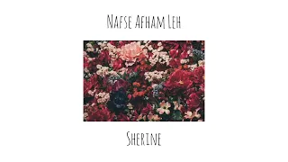 NAFSE AFHAM LEH SHERINE SLOWED AND REVERB 