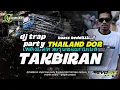 Download Lagu DJ TAKBIRAN‼️STYLE TRAP PARTY THAILAND DOR FULL BASS 2025 - EVONIX AUDIO - GOGOK PROJECT