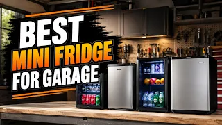 Best mini fridge for garage