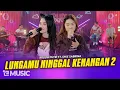 Download Lagu ARLIDA PUTRI FT. DIKE SABRINA - LUNGAMU NINGGAL KENANGAN 2  (Official Live Music Video)