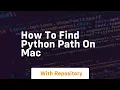 how to find python path on mac
