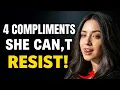Top 4 Forbidden Compliments That Make Women Desire You Instantly