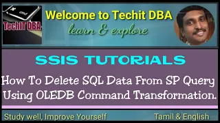 PART 49 HOW TO DELETE SQL DATA FROM SP QUERY USING OLEDB COMMAND TRANSFORMATION TAMIL TechIT DBA
