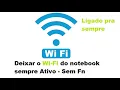 Download Lagu Como deixar o WI-FI do notebook sempre ativo? Sem a Tecla Fn