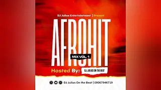 DJ Julius Afrohit Mix Vol 1 2024 09067946719 