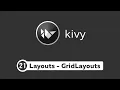 Kivy Tutorial - Layouts and GridLayout Kivy Basics