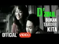 Lagu D'Zoul - Bukan Takdir Kita ( Official Video )