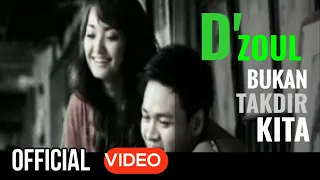 Download D'Zoul - Bukan Takdir Kita ( Official Video ) MP3