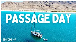 [Ep 67] Full-Time Sailing: The Unfiltered Reality of Passage Day in Baja Mexico