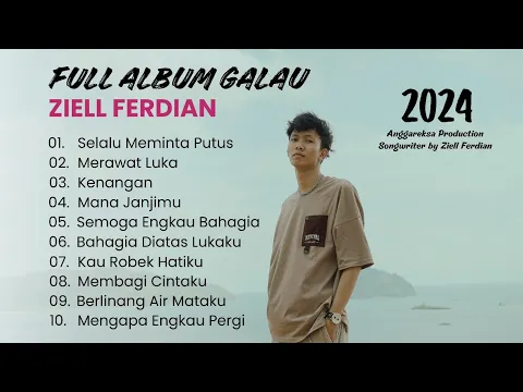 Download MP3 ZIELL FERDIAN Full ALBUM GALAU - SELALU MEMINTA PUTUS (ZF 2024)