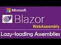 Blazor WebAssembly Lazy-loading Assemblies - EP22