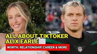 Who is Alix Earle Net worth age relationship career family and more