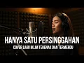 Download Lagu Cover Lagu Iklim Paling Menyentuh Hati – “Hanya Satu Persinggahan” Versi Terbaik!
