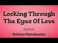 Download Lagu Looking Through The Eyes Of Love (Lyrics) ~ Melissa Manchester