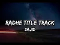 Download Lagu Radhe Title Track - Sajid (Salman Khan, Disha Patani) [Lyrics]