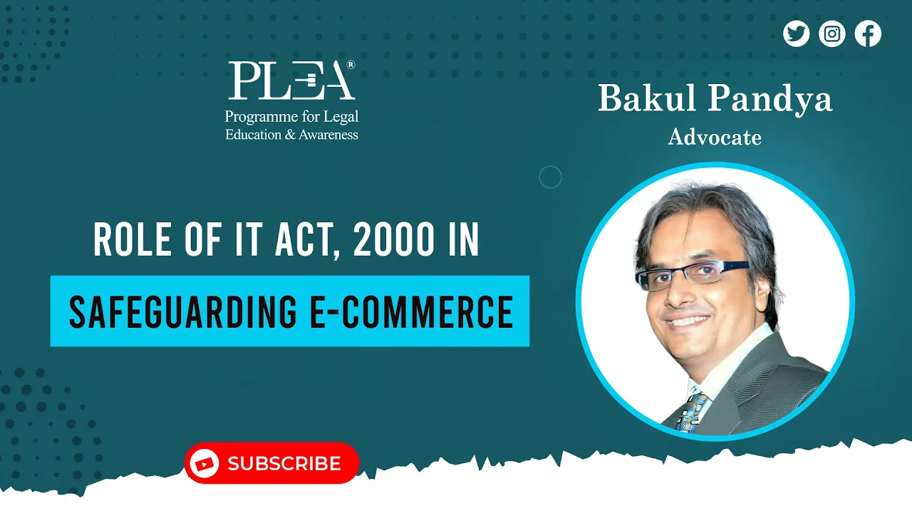 Role of IT Act 2000 in Safeguarding E commerce by Bakul Pandya