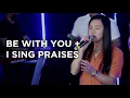 Download Lagu Be with You + I Sing Praises | Spring Worship