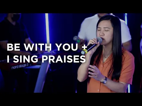Download MP3 Be with You + I Sing Praises | Spring Worship