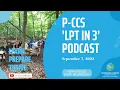 The P-CCS LPT in 3 Podcast for September 7 2022