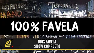 100% FAVELA - Show Completo