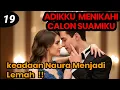 Download Lagu Bab 19. Keadaan Naura Yang Lemah !!