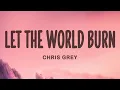 Download Lagu Chris Grey - LET THE WORLD BURN