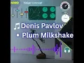 Denis Pavlov - Plum Milkshake
