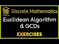 Discrete Mathematics Euclidean Algorithm and GCDs Examples