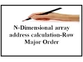 N-Dimensional array address calculation-Row Major Order