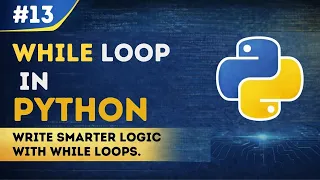 Python While Loops Explained EP 13