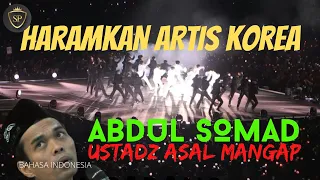 Download HARAMKAN ARTIS KOREA ABDUL SOMAD USTADZ ASAL MANGAP - ARAB SAUDI ADAKAN KONSER ARTIS KOREA MP3