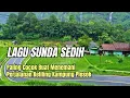 LAGU POP SUNDA SEDIH ENAK DIDENGAR | COCOK DIPUTAR MENGIRINGI  PERJALANAN