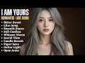 Download Lagu ROMANTIC LOVE SONG❤️|| I AM YOURS || NEW SONG PLAYLIST 2025