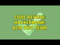 Code Review HackerRank ACM ICPC Team 2 Solutions