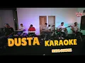 Download Lagu DUSTA KARAOKE NADA COWOK PRIA